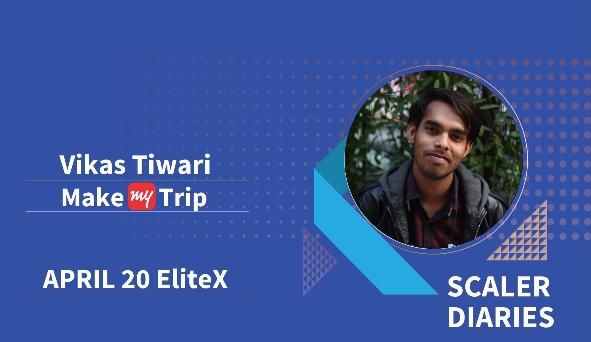 Scaler Diaries: Vikas Tiwari's Journey to Make My Trip