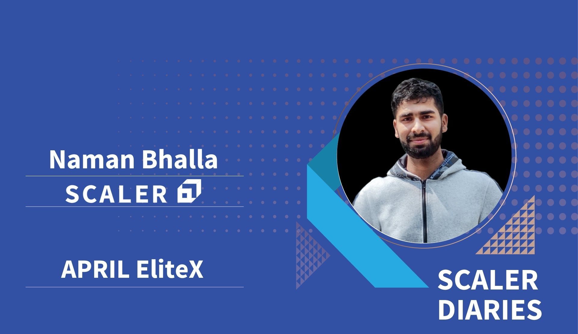 Scaler Diaries: Naman Bhalla's Journey to Scaler